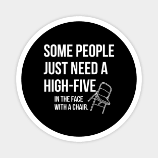 Some People just need a high five Magnet